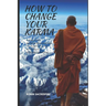 How to Change Your Karma: The Relation Between Reincarnation, Life Purpose and Luck in the Path to Spiritual Awakening
