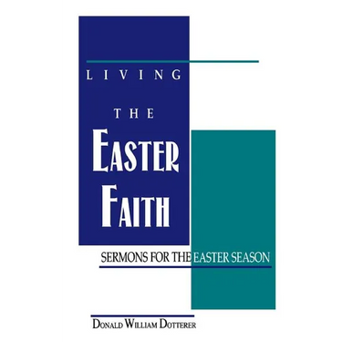 Living the Easter Faith: Sermons for the Easter Season