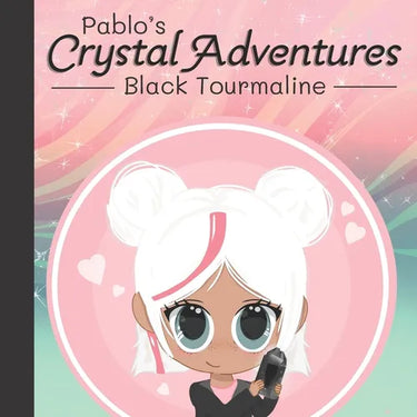Pablo's Crystal Adventures: Black Tourmaline