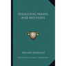 Idealizing Means And Methods