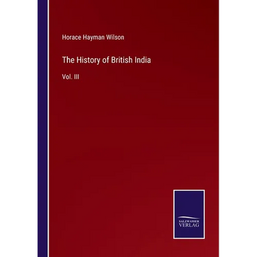 The History of British India: Vol. III