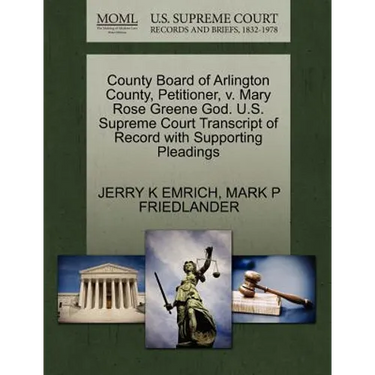 County Board of Arlington County, Petitioner, V. Mary Rose Greene God. U.S. Supreme Court Transcript of Record with Supporting Pleadings