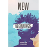 New Beginnings, Embracing What's New to Come