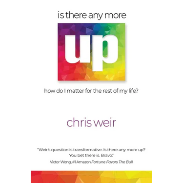 Is There Anymore Up?: How Do I Matter for the Rest of My Life