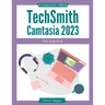 TechSmith Camtasia 2023: The Essentials
