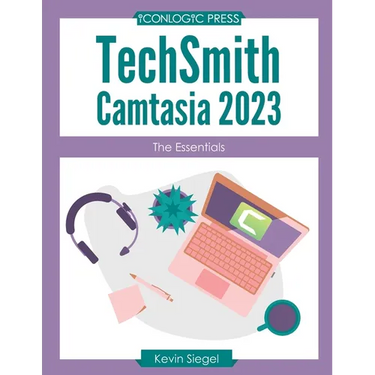 TechSmith Camtasia 2023: The Essentials