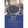 Sweet Tarts for my Sweethearts: Stories & Recipes from a Culinary Career