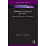 Dreams in Chinese Fiction: Spiritism, Aestheticism, and Nationalism