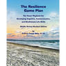 The Resilience Game Plan: The Tween Playbook for Developing Cognitive, Communication, and Mindfulness Life Skills - Middle School Student Editio