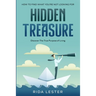 How To Find What You're Not Looking For: Hidden Treasure: Discover The True Purpose Of Living