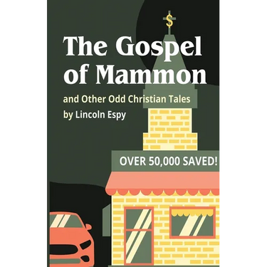 The Gospel of Mammon: and Other Odd Christian Tales