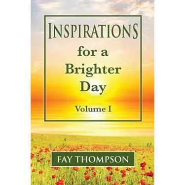 Inspirations for a Brighter Day Volume I