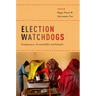Election Watchdogs: Transparency, Accountability and Integrity
