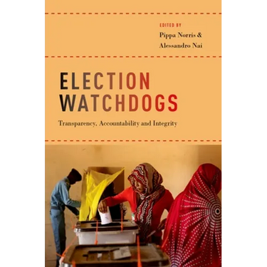Election Watchdogs: Transparency, Accountability and Integrity