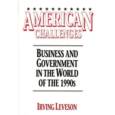 American Challenges: Business and Government in the World of the 1990s