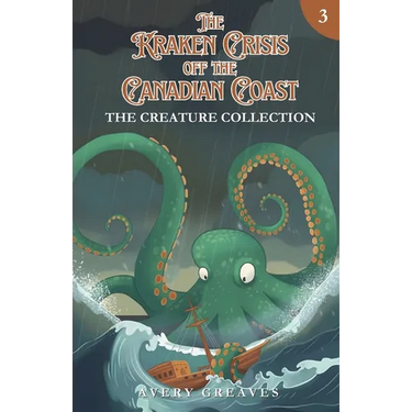 The Kraken Crisis Off the Canadian Coast: (The Creature Collection, Book 3)