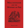 Melchizedek and the Mystery of Fire