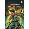 Tom Slade On The River