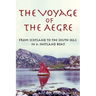 The Voyage of The Aegre: From Scotland to the South Seas in a Shetland boat
