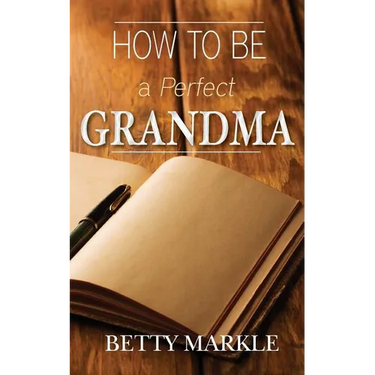 How To Be A Perfect Grandma