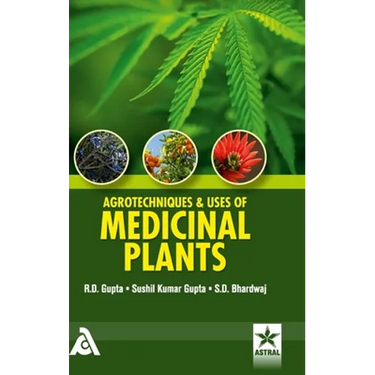 Agrotechniques & Uses of Medicinal Plants