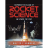 Beyond the Saga of Rocket Science: In Space To Stay