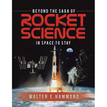 Beyond the Saga of Rocket Science: In Space To Stay