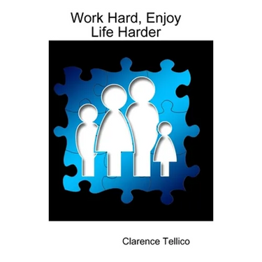 Work Hard, Enjoy Life Harder