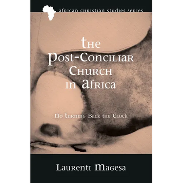 The Post-Conciliar Church in Africa: No Turning Back the Clock