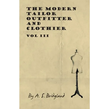 The Modern Tailor Outfitter and Clothier - Vol III