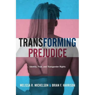 Transforming Prejudice: Identity, Fear, and Transgender Rights