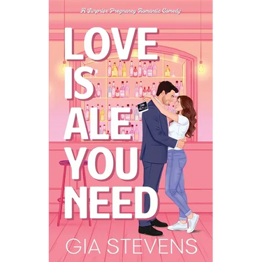 Love Is Ale You Need: A Surprise Pregnancy Romantic Comedy