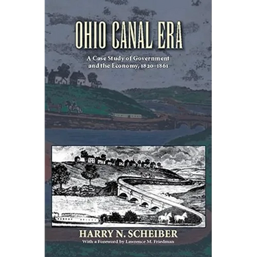 Ohio Canal Era: A Case Study of Government and the Economy, 1820-1861