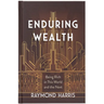 Enduring Wealth: Being Rich in This World and the Next