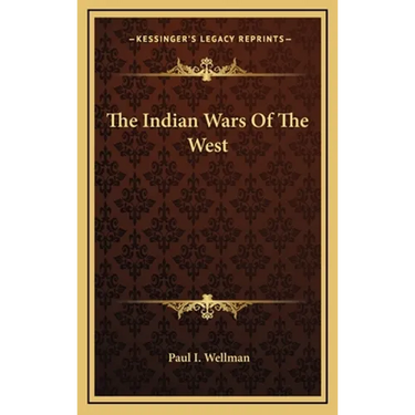 The Indian Wars Of The West