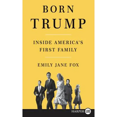 Born Trump: Inside America's First Family