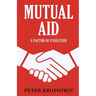 Mutual Aid: A Factor of Evolution