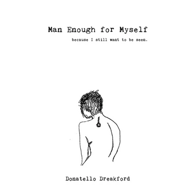 Man Enough For Myself: A Poetry Memoir