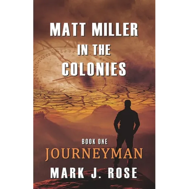 Matt Miller in the Colonies: Book One: Journeyman