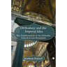 Orthodoxy and the Imperial Idea: The Transformation of the Orthodox Church in Late Byzantium