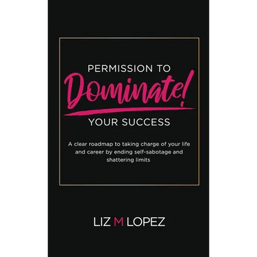 Permission to Dominate Your Success