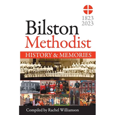 Bilston Methodist Church - History and Memories: 1823-2023