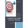 Marketing and Social Media: A Guide for Libraries, Archives, and Museums