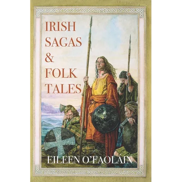 Irish Sagas & Folktales: A Beautifully Written Journey Through Ireland's Mythological Heritage
