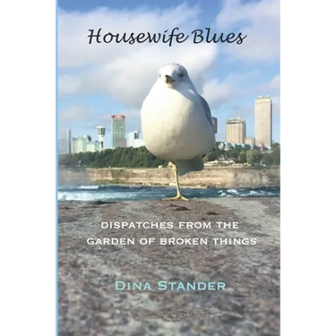 Housewife Blues: Dispatches from the garden of broken things