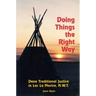Doing Things the Right Way: Dene Traditional Justice in Lac La Martre, Nwt