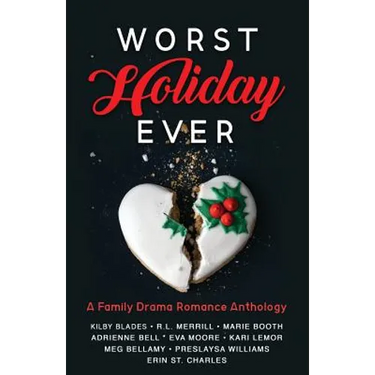 Worst Holiday Ever: A Family Drama Romance Anthology