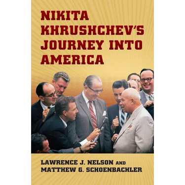 Nikita Khrushchev's Journey Into America