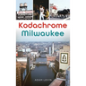 Kodachrome Milwaukee