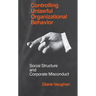 Controlling Unlawful Organizational Behavior: Social Structure and Corporate Misconduct